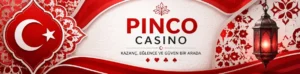 Türk motifleriyle tasarlanmış Pinco Casino tanıtım görseli. Platform özellikleri, casino oyunları ve kullanıcı deneyimini vurgulayan dekoratif banner.